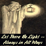 Let There Be Light - Always in All Ways